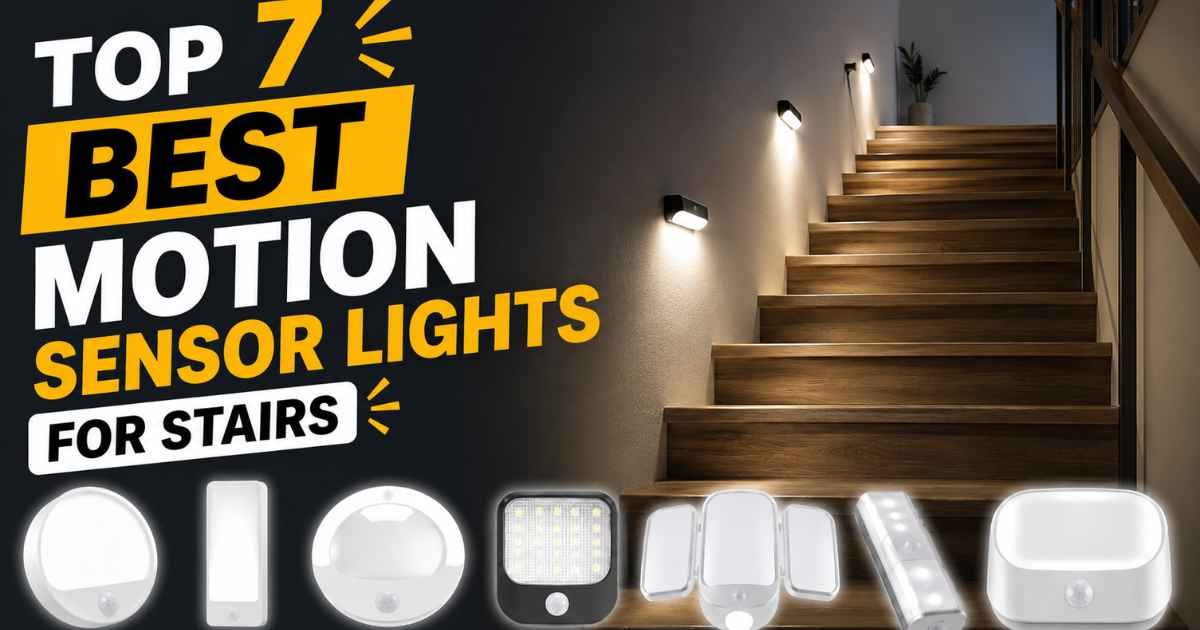 Top 7 Best Motion Sensor Lights for Stairs (2026 Guide)