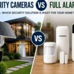 Home Security Cameras vs Full Alarm Systems: Full Comparison
