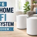 Top 6 Best Home Wi-Fi Mesh System in 2026 – Full Review