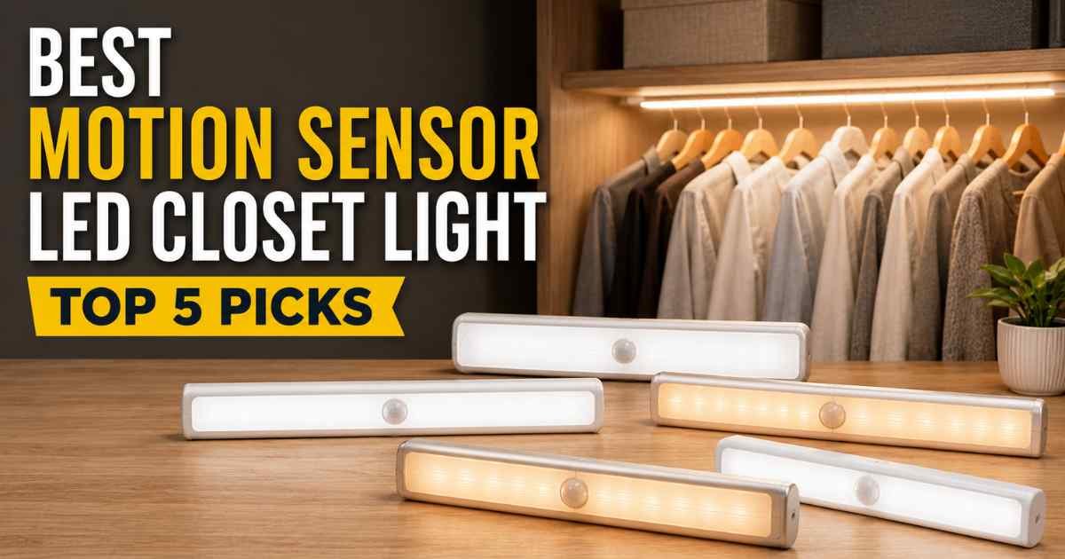 Best Motion Sensor LED Closet Light: Top 5 Picks for 2026