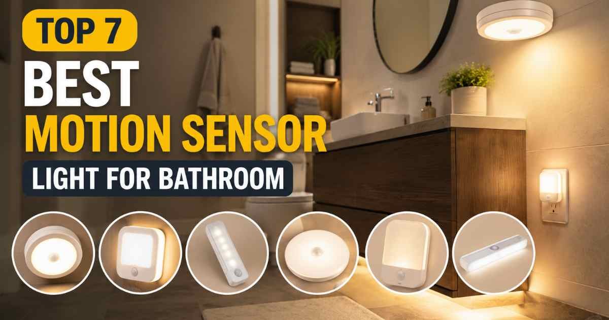 Top 7 Best Motion Sensor Light for Bathroom Picks (2026 Guide)